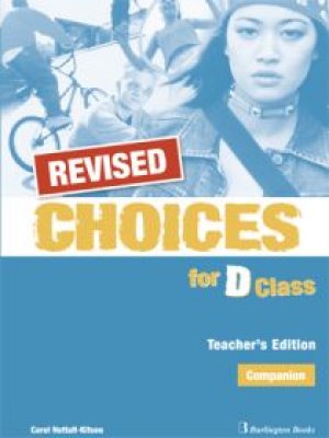 CHOICES D CLASS COMPANION TEACHER'S REVISED
