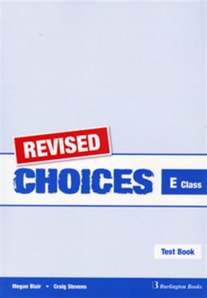 CHOICES E CLASS TEST BOOK REVISED