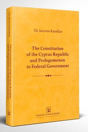 The Constitution of the Cyprus Republic and Prolegomenon to Federal Government
