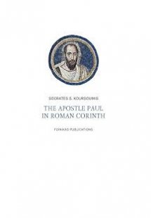 The Apostle Paul in Roman Corinth
