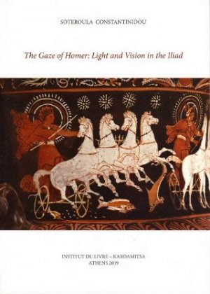 The Gaze of Homer: Light and Vision in the Iliad
