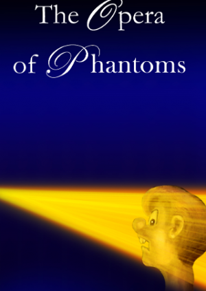 The opera of the phantoms
