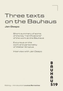 Jan Despo. Three texts on the Bauhaus