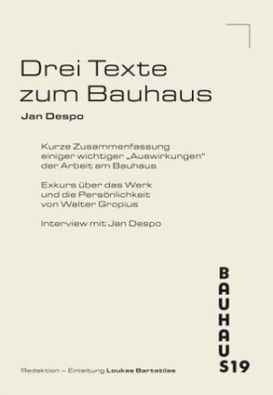 Jan Despo. Drei texte zum Bauhaus