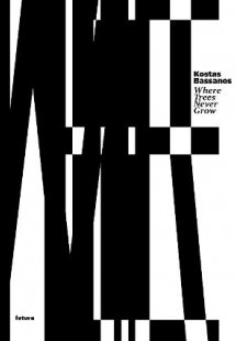 Kostas Bassanos Where Trees Never Grow