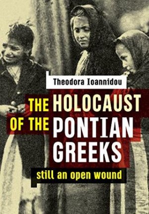 The holocaust of the Pontian Greeks
