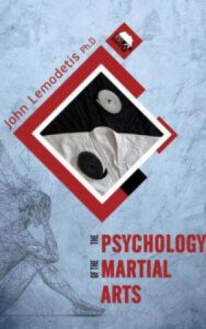 The psychology of martial arts