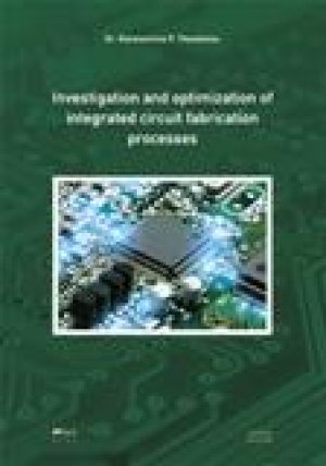 Investigation and optimization of integrated circuit fabrication processes