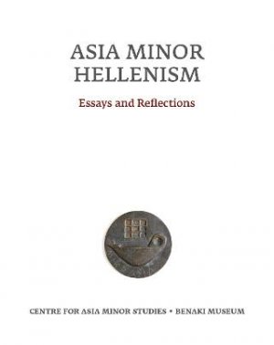 Asia Minor Hellenism: Essays and reflections