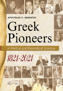 Greek Pioneers in Medical and Biomedical Sciences 1821-...