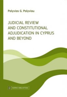 Judicial Review and Constitutional Adjudication in Cypr...