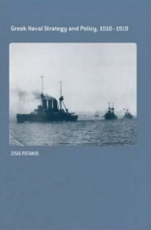 Greek Naval Strategy and Policy 1910-1919