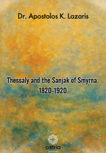 Thessaly and the Sanjak of Smyrna: 1820-1920