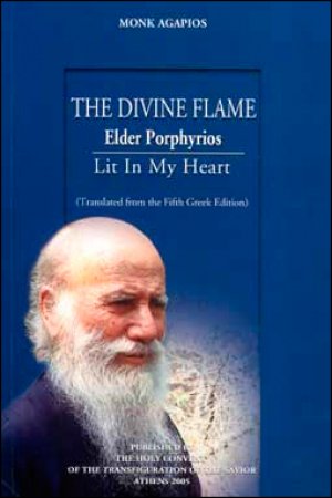 The Divine Flame Elder Porphyrios Lit in my Heart