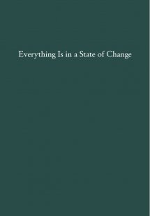 Everything is in a stage of change