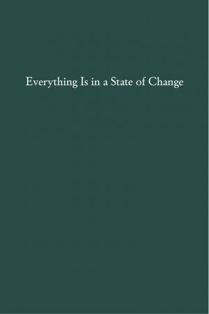 Everything is in a stage of change