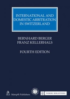 INTERNATIONAL AND DOMESTIC ARBITRATION IN SWITZERLAND (4η έκδοση)