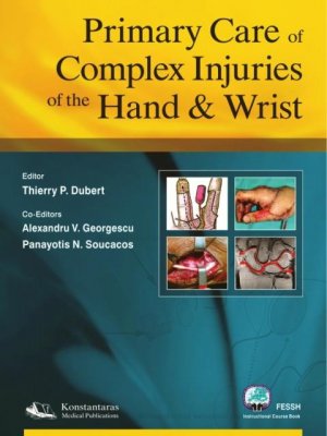 Primary Care of Complex Injuries of the Hand and Wrist