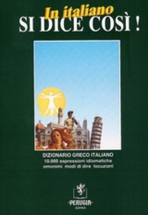 In italiano si dice così. Dizionario greco italiano