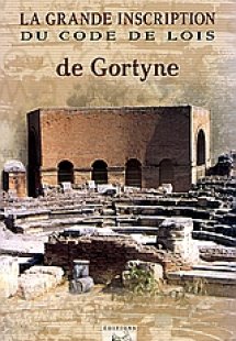 La grande inscription du code de lois de Gortyne