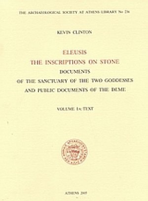 Eleusis. The Inscriptions on Stone