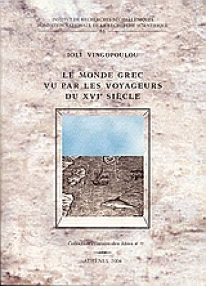 Le Monde Grec Vu par les Voyageurs du XVIe Siecle