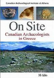 On Site: Canadian Archaeologists in Greece