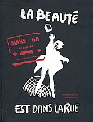La beaute est dans la rue: Μάης '68, οι αφίσες