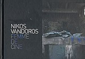 Nikos Vandoros, Femme de Cine