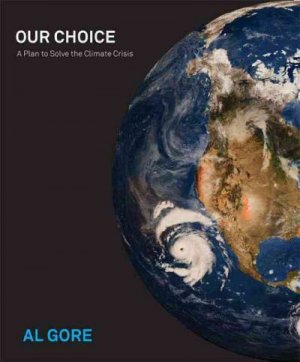 Our Choice: A Plan to Solve The Clim