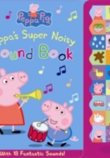 Peppa's Super Noisy Sound Book