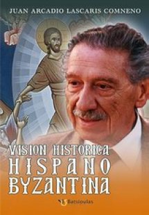 Vision Historica Hispano Byzantina