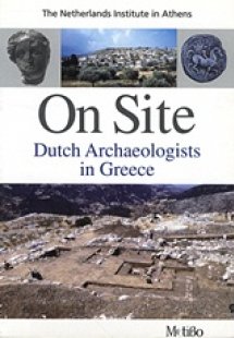 On Site: Dutch Archaeologists in Greece