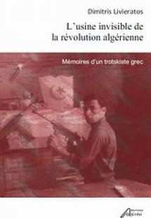 L'usine invisible de la révolution algérienne