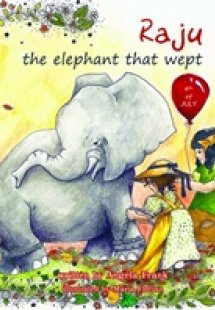 Raju the Elephant that Wept