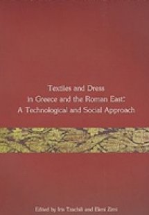 Textiles and Dress in Greece and the Roman East: A Tech...