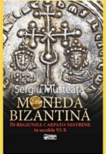 Moneda Bizantina in regiunile Carpato-Nistrene in secol...