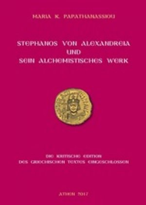 Stephanos von Alexandreia und sein alchemistisches Werk