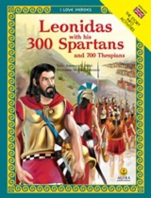 Leonidas with his 300 Spartans and 700 Thespians