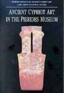 Ancient Cypriot Art in the Pierides Museum