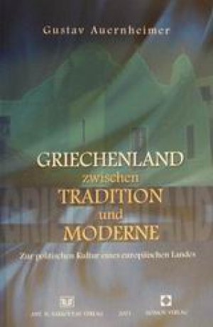 Griechenland zwischen Tradition und moderne