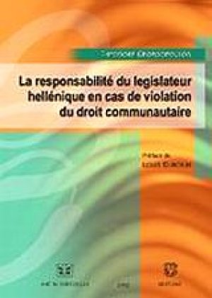 La responsabilite du legislateur hellenique en cas de violation du droit communautaire
