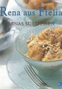 Rena aus Ftelia, Renas Süssspeisen