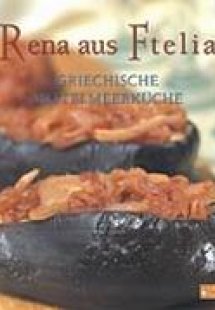 Rena aus Ftelia, Griechische Mittelmeerkuche