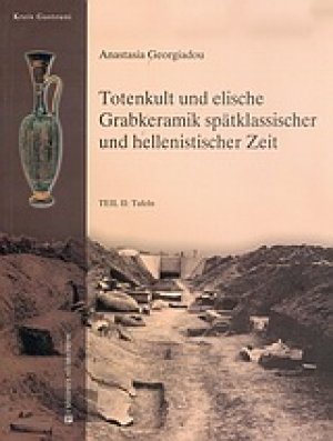 Totenkult und elische Grabkeramik spatklassischer und hellenistischer Zeit