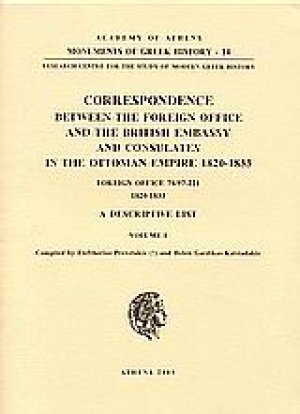 Correspondence between the Foreign Office and the British Embassy and Consulates in the Ottoman Empire 1820-1833 Vol.1