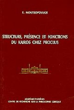 Structure, presence et fonctions du "kairos" chez Proclus
