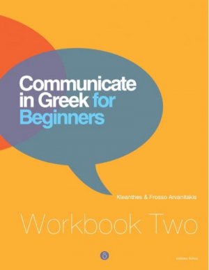 Communicate in Greek for Beginners (Workbook Two)