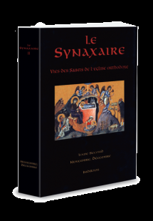 LE SYNAXAIRE - VIES DES SAINTS DE L'EGLISE ORTHODOXE, T...