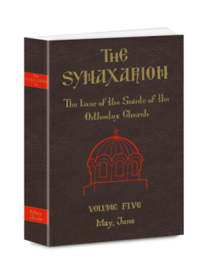 THE SYNAXARION - The Lives of the Saints of the Orthodox Church - Volume Five